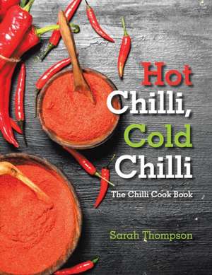 Hot Chilli, Cold Chilli de Sarah Thompson