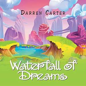 Waterfall of Dreams de Darren Carter