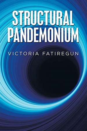 Structural Pandemonium de Victoria Fatiregun