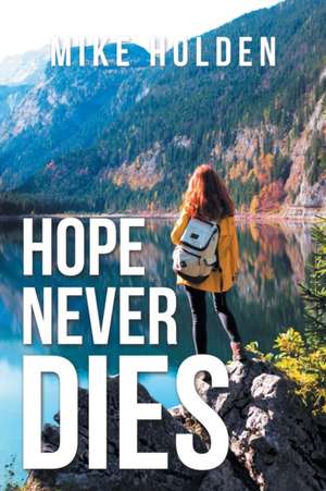 Hope Never Dies de Mike Holden