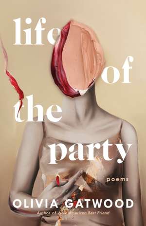 Life of the Party: Poems de Olivia Gatwood