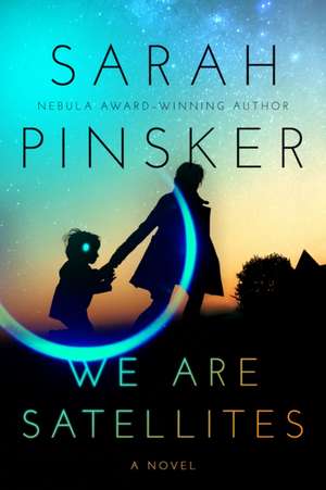 We Are Satellites de Sarah Pinsker