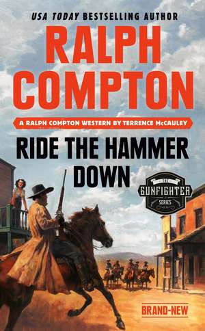 Ralph Compton Ride the Hammer Down de Terrence Mccauley