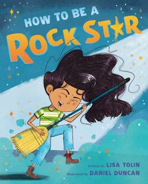 How to Be a Rock Star de Lisa Tolin