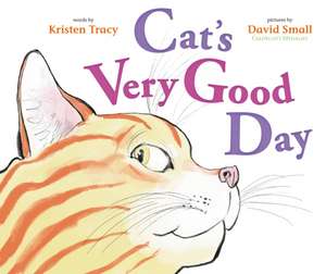 Cat's Very Good Day de Kristen Tracy