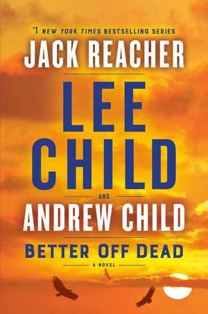 Better Off Dead: A Jack Reacher Novel de Lee Child