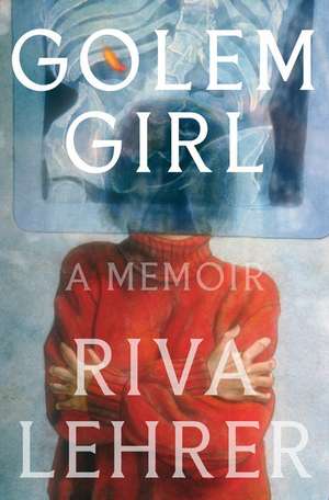 Golem Girl: A Memoir de Riva Lehrer