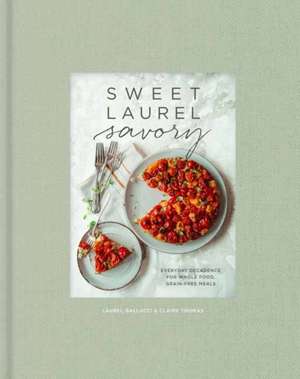 Sweet Laurel Savory de Laurel Gallucci