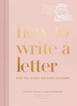 How to Write a Letter de Chelsea Shukov