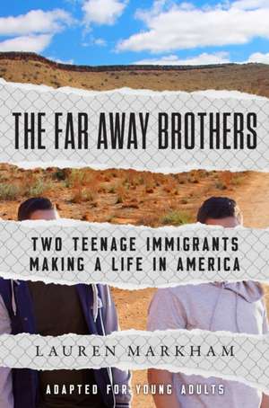 The Far Away Brothers (Adapted for Young Adults) de Lauren Markham