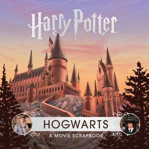 Harry Potter: Hogwarts: A Movie Scrapbook de Jody Revenson