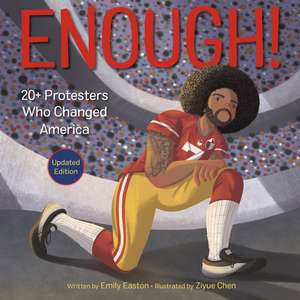 Enough! 20+ Protesters Who Changed America de Emily Easton