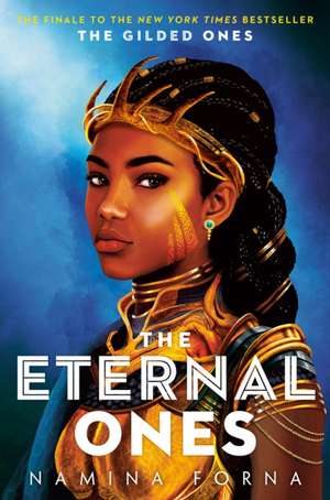 The Gilded Ones #3: The Eternal Ones de Namina Forna