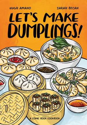 Let's Make Dumplings!: A Comic Book Cookbook de Hugh Amano