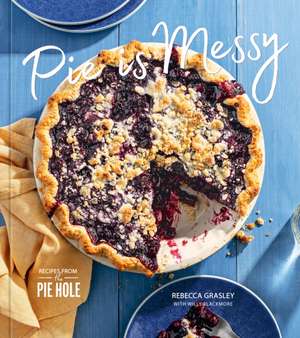 Pie Is Messy de Rebecca Grasley