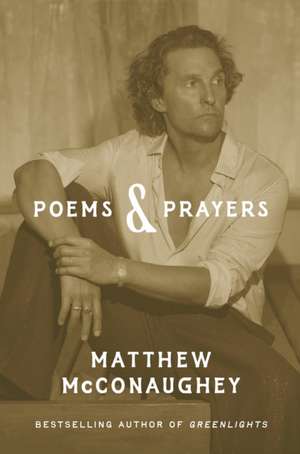 Poems & Prayers de Matthew McConaughey