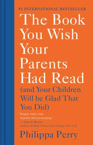 The Book You Wish Your Parents Had Read de Philippa Perry