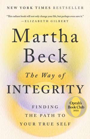 The Way of Integrity de Martha Beck