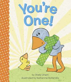 You're One! de Shelly Unwin