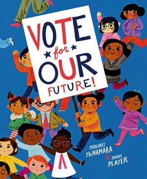 Vote for Our Future! de Margaret Mcnamara