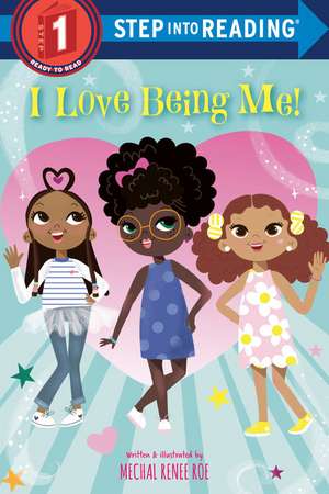 I Love Being Me! de Mechal Renee Roe