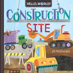 Hello, World! Construction Site de Jill McDonald