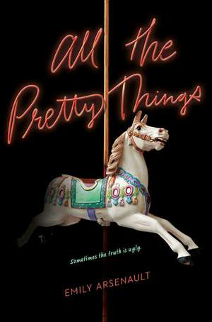 All the Pretty Things de Emily Arsenault