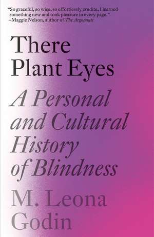 There Plant Eyes de M Leona Godin