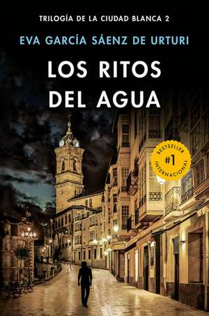 Los Ritos del Agua / The Water Rituals (White City Trilogy. Book 2) de Eva Garcia Sáenz