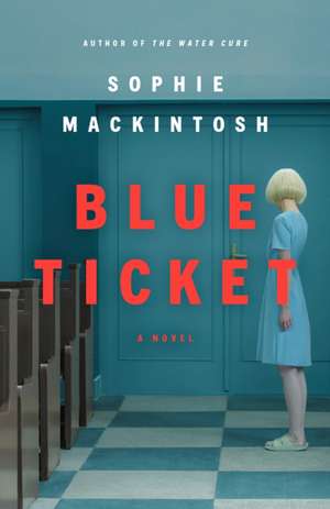 Blue Ticket de Sophie Mackintosh