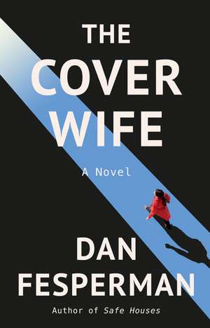 The Cover Wife de Dan Fesperman