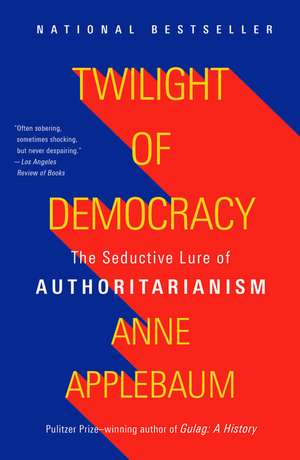 Twilight of Democracy de Anne Applebaum