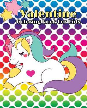 Valentine Coloring Book for Kids de Dominic