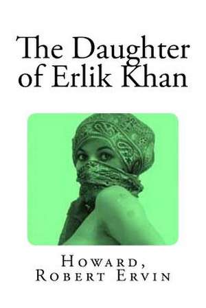 The Daughter of Erlik Khan de Robert Ervin, Howard