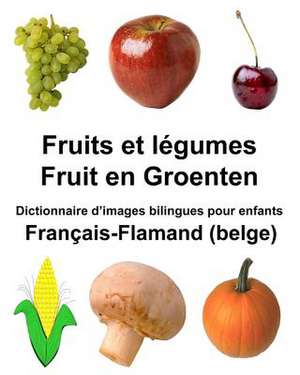 Francais-Flamand (Belge) Fruits Et Legumes/Fruit En Groenten Dictionnaire D'Images Bilingues Pour Enfants de Richard Carlson Jr