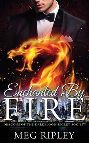 Enchanted by Fire de Ripley, Meg