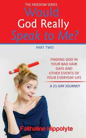 Would God Really Speak to Me? Part Two de Mrs Faithaline Hippolyte