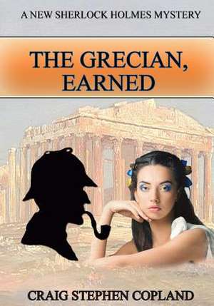 The Grecian Earned - Large Print de Craig Stephen Copland