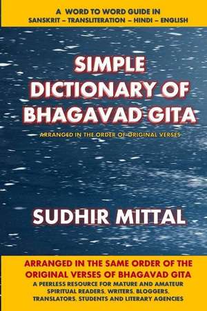 Simple Dictionary of Bhagavad Gita de Sudhir Mittal