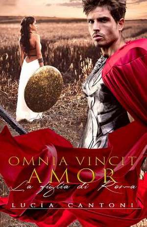 Omnia Vincit Amor de Lucia Cantoni