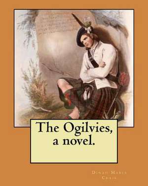 The Ogilvies, a Novel. de Dinah Maria Craik