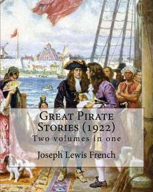 Great Pirate Stories (1922), Edited by de Joseph Lewis French