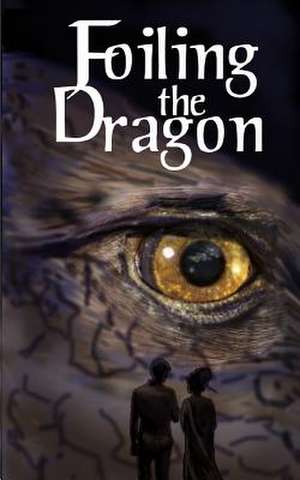 Foiling the Dragon de Susan Price