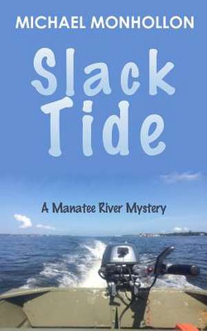 Slack Tide de Michael Monhollon