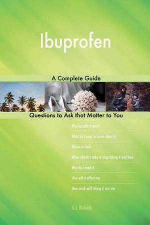 Ibuprofen; A Complete Guide de Blokdijk, G. J.