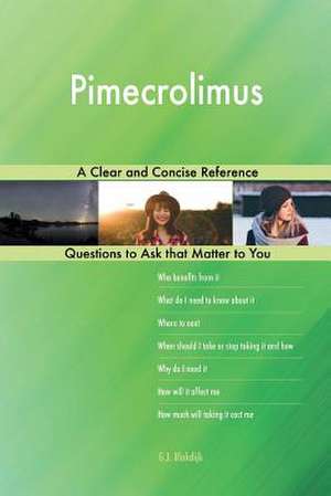 Pimecrolimus; A Clear and Concise Reference de Blokdijk, G. J.