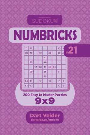 Sudoku Numbricks - 200 Easy to Master Puzzles 9x9 (Volume 21) de Veider, Dart