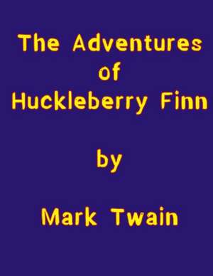 The Adventures of Huckelberry Finn de Mark Twain