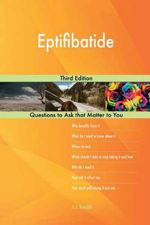 Eptifibatide; Third Edition de Blokdijk, G. J.