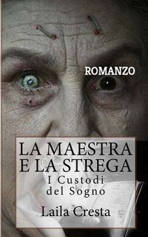 La Maestra E La Strega de Laila Cresta